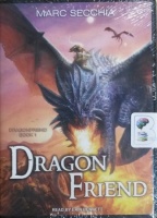 Dragonfriend written by Marc Secchia performed by Erin Bennett on MP3 CD (Unabridged)